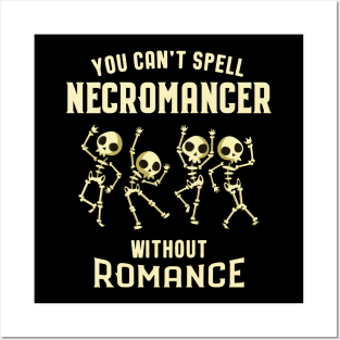 You Can't Spell Necromancer Without Romance Tabletop RPG Addict Posters and Art